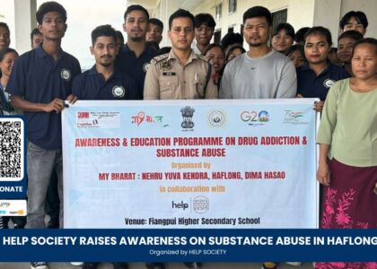 HELP SOCIETY Haflong Raises Awareness on Substance Abuse in Haflong